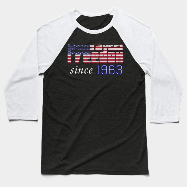 Living Sweet Freedom Since 1963 Baseball T-Shirt by SolarCross